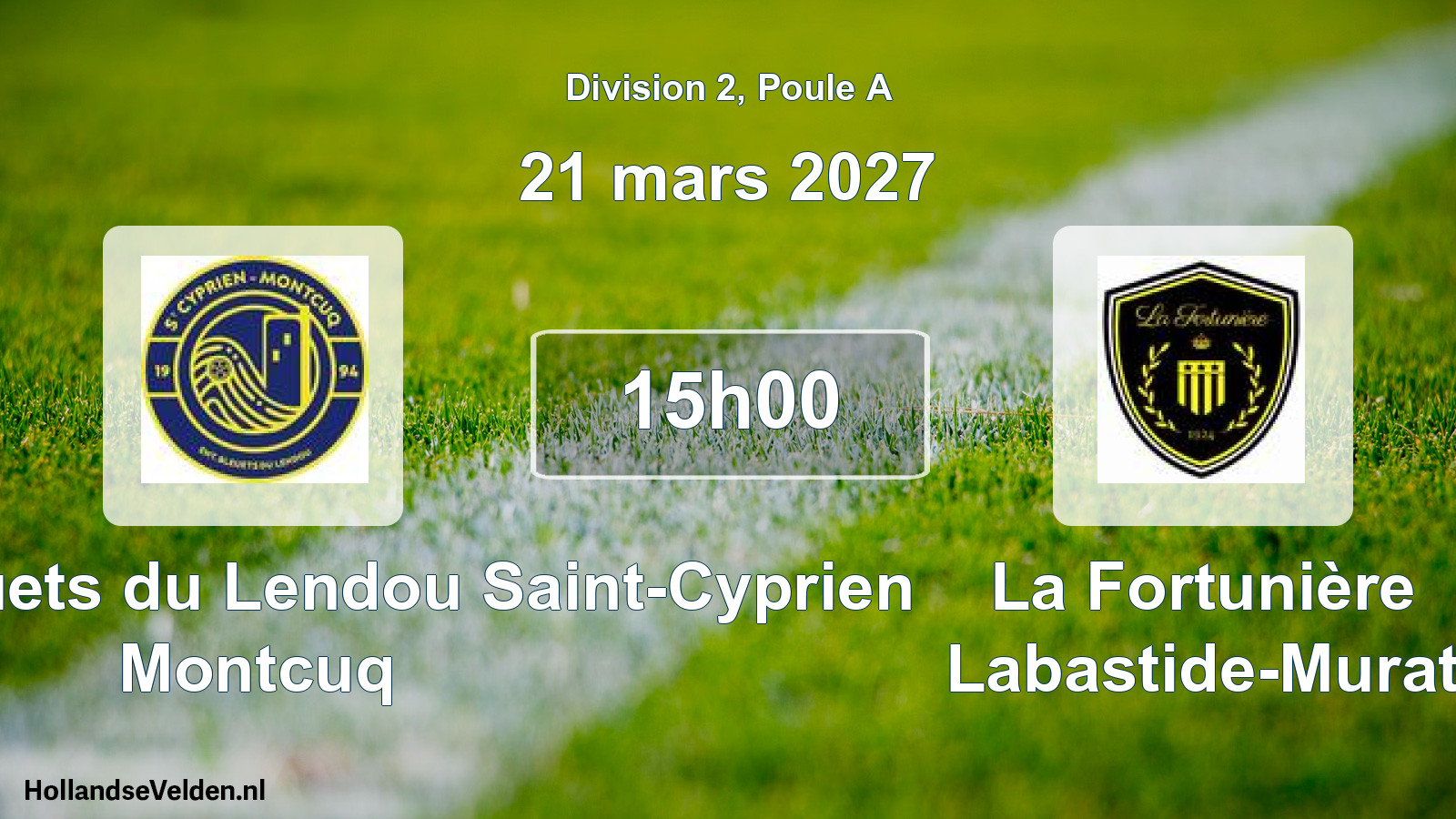 Scheduled Match: Entente Bleuets du Lendou Saint-Cyprien Montcuq - La Fortunière Labastide-Murat (21 March 2027)