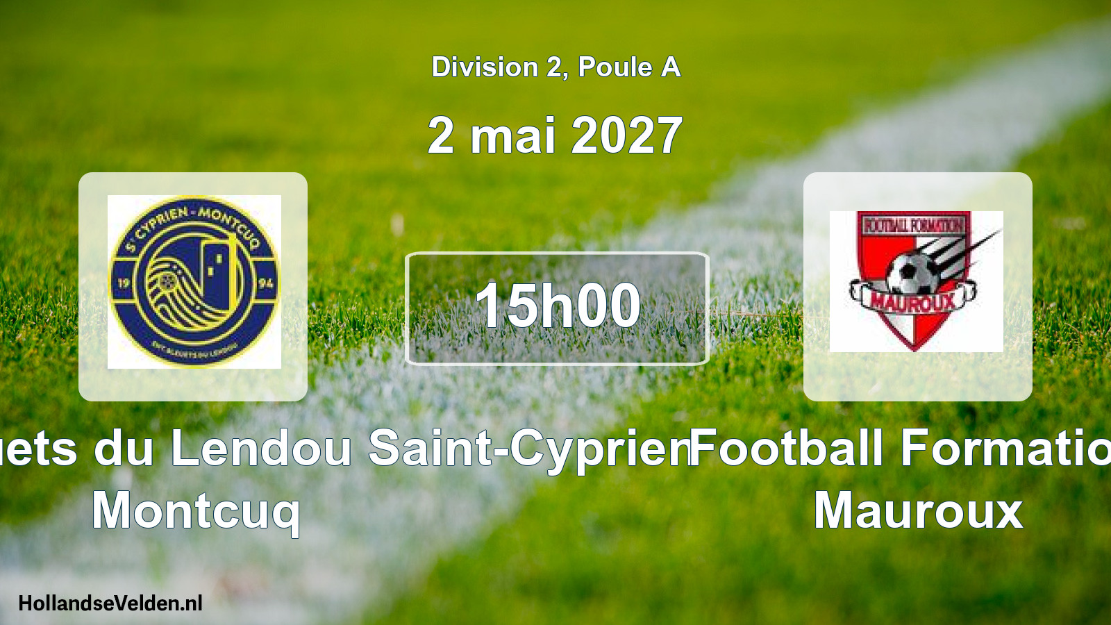 Match programmé: Entente Bleuets du Lendou Saint-Cyprien Montcuq - Football Formation Mauroux (2 mai 2027)