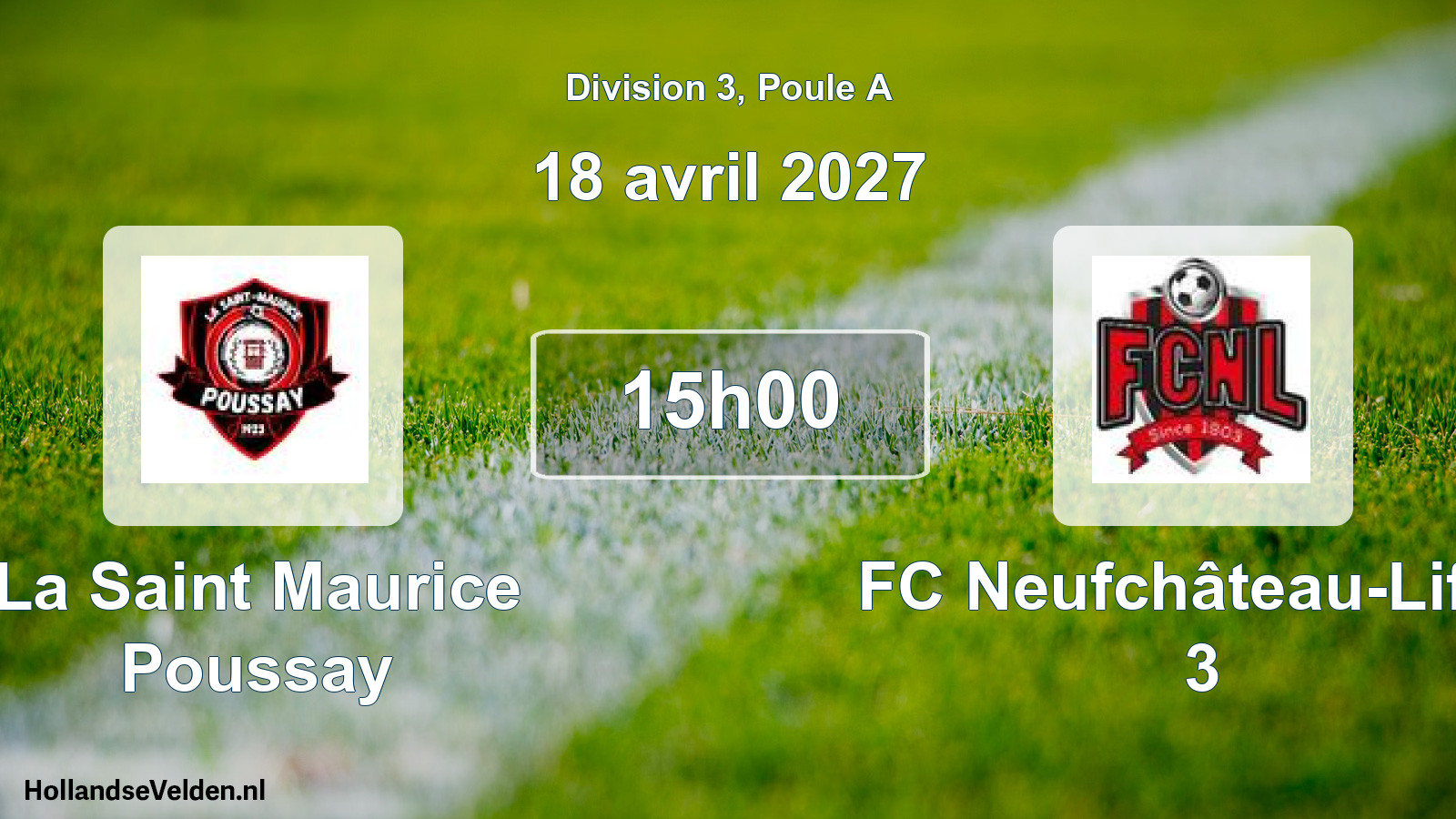 Match programmé: La Saint Maurice Poussay - FC Neufchâteau-Liffol 3 (18 avril 2027)