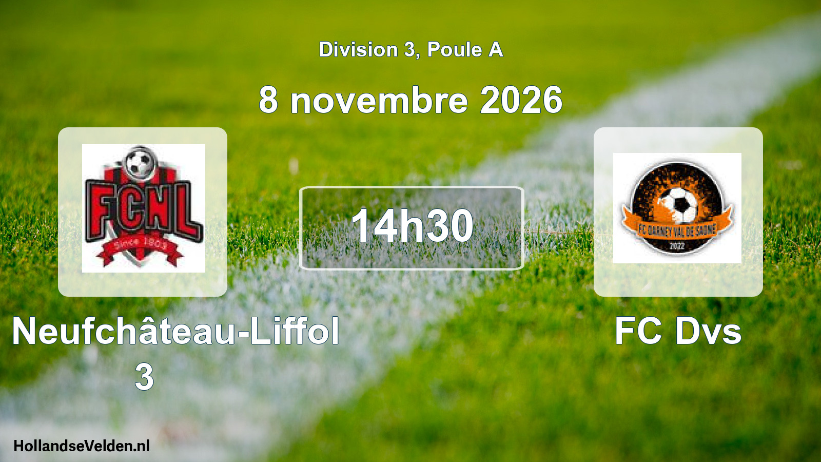 Scheduled Match: FC Neufchâteau-Liffol 3 - FC Dvs (8 November 2026)