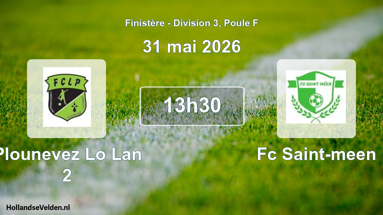 Geplande wedstrijd: Plounevez Lo Lan 2 - Fc Saint-meen (31 mai 2026)