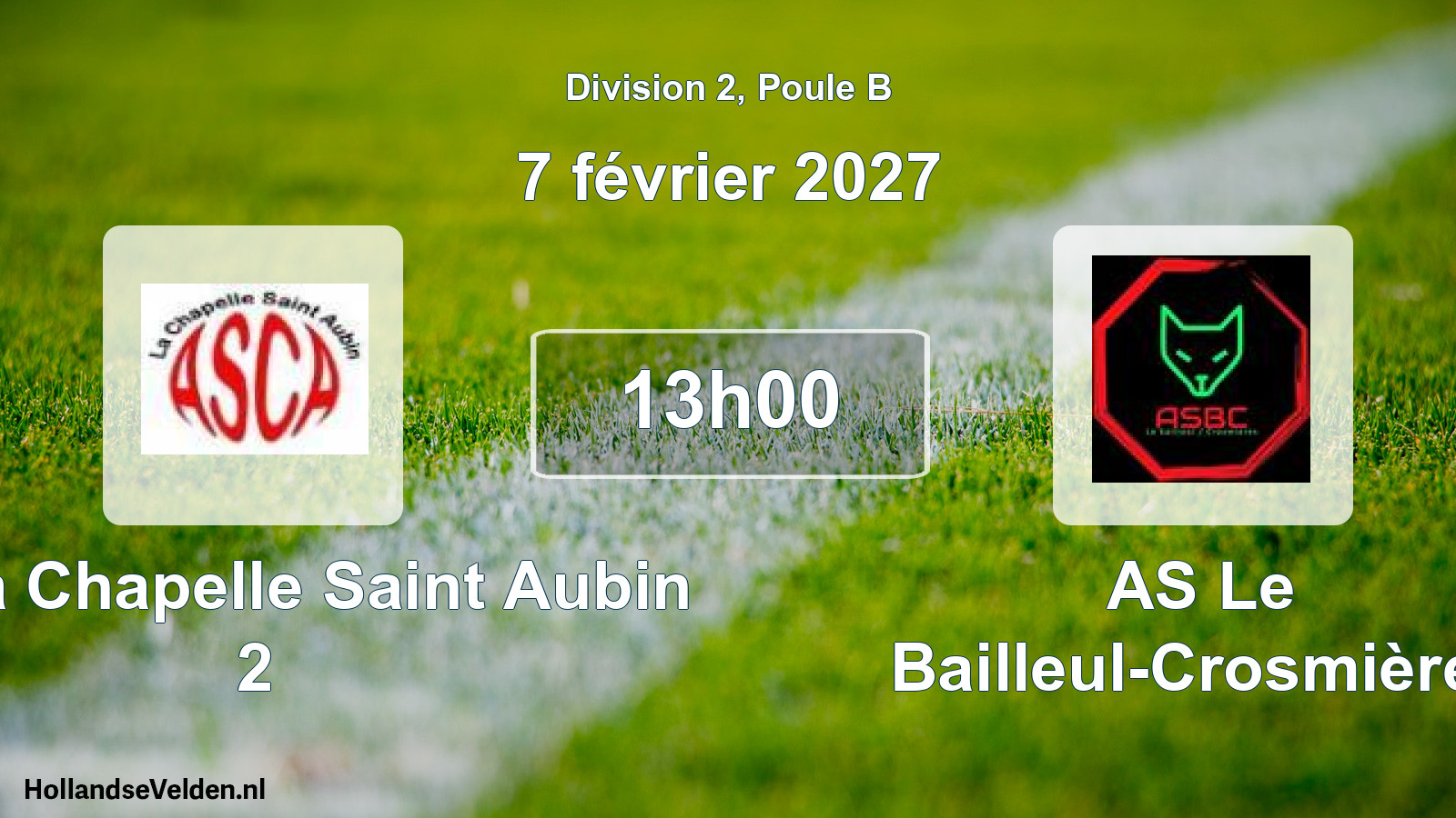 Scheduled Match: AS La Chapelle Saint Aubin 2 - AS Le Bailleul-Crosmières (7 February 2027)