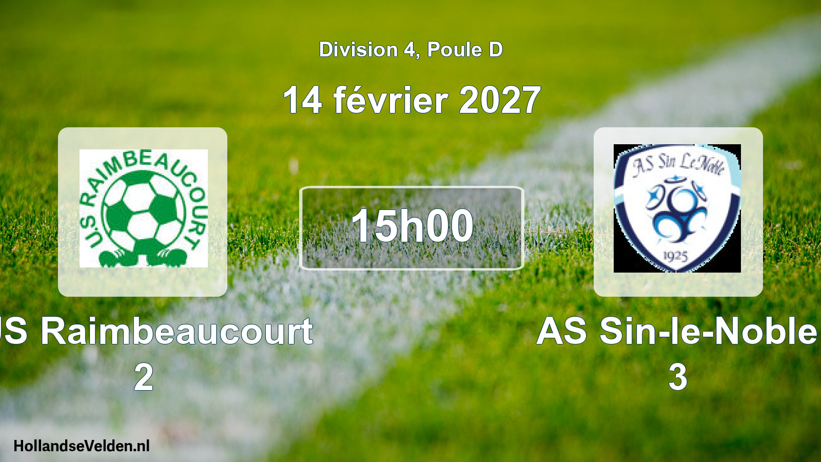Scheduled Match: US Raimbeaucourt 2 - AS Sin-le-Noble 3 (14 February 2027)