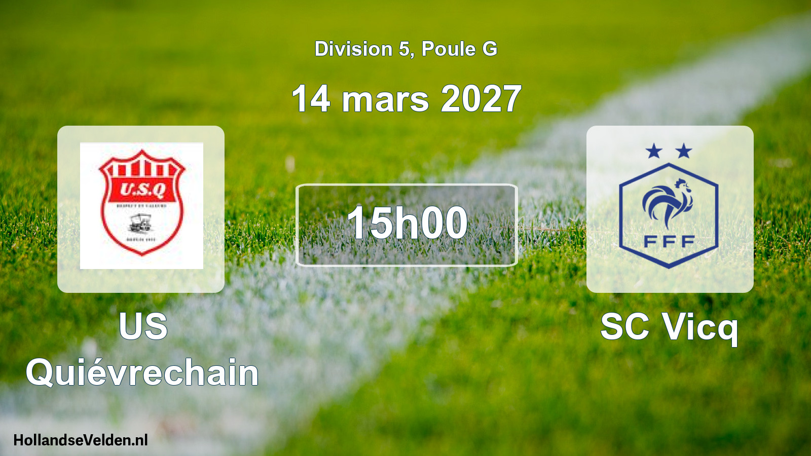 Scheduled Match: US Quiévrechain - SC Vicq (14 March 2027)