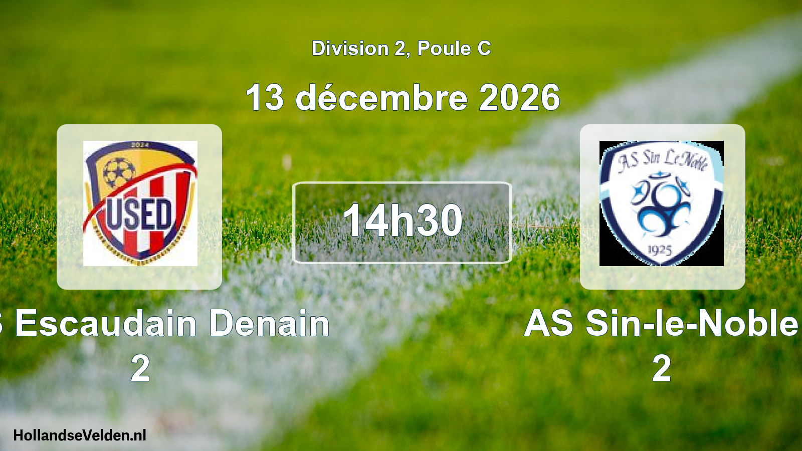 Scheduled Match: US Escaudain Denain 2 - AS Sin-le-Noble 2 (13 December 2026)