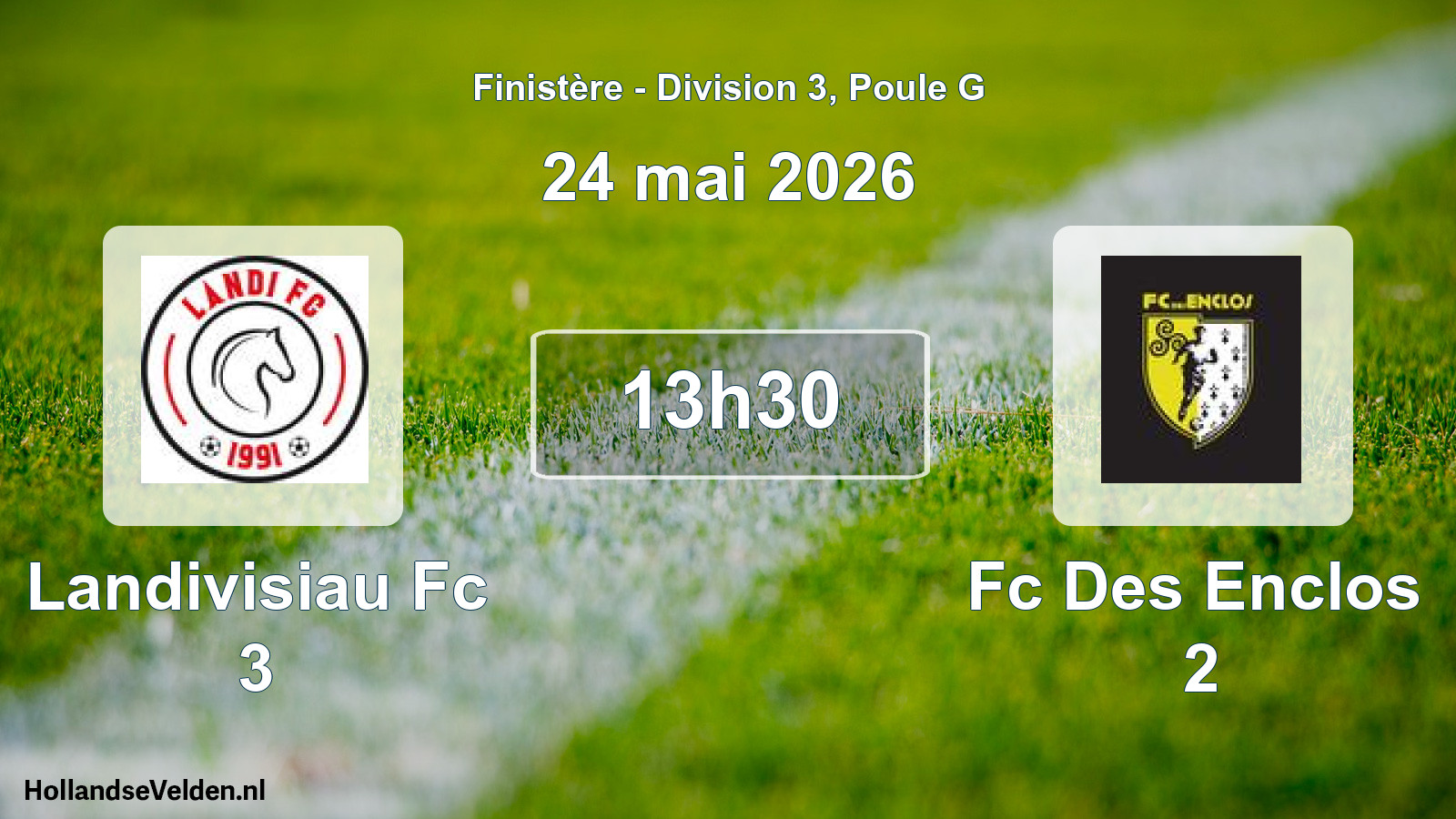 Geplande wedstrijd: Landivisiau Fc 3 - Fc Des Enclos 2 (24 mei 2026)