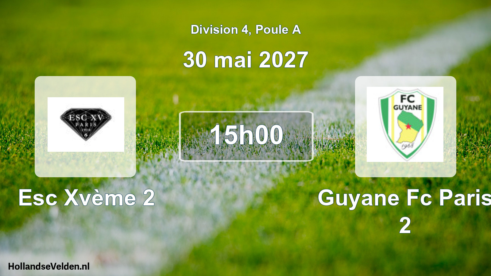 Match programmé: Esc Xvème 2 - Guyane Fc Paris 2 (30 mai 2027)