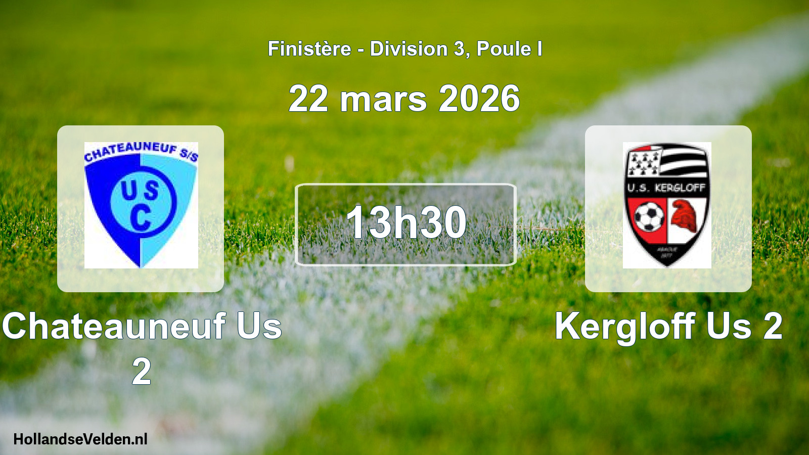 Geplande wedstrijd: Chateauneuf Us 2 - Kergloff Us 2 (22 mars 2026)