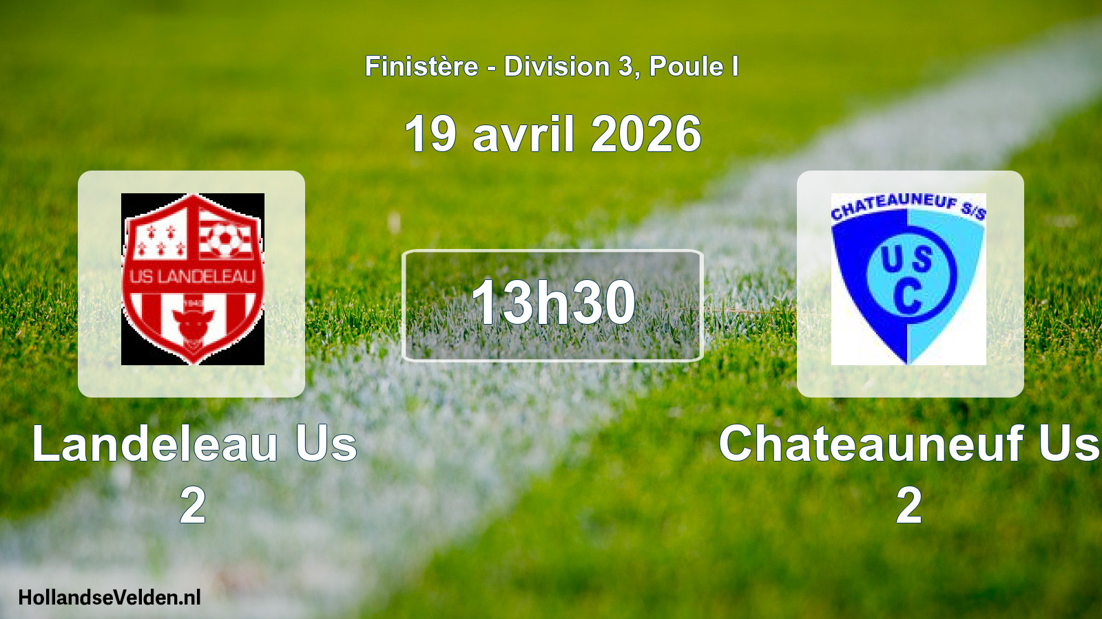 Geplande wedstrijd: Landeleau Us 2 - Chateauneuf Us 2 (19 avril 2026)