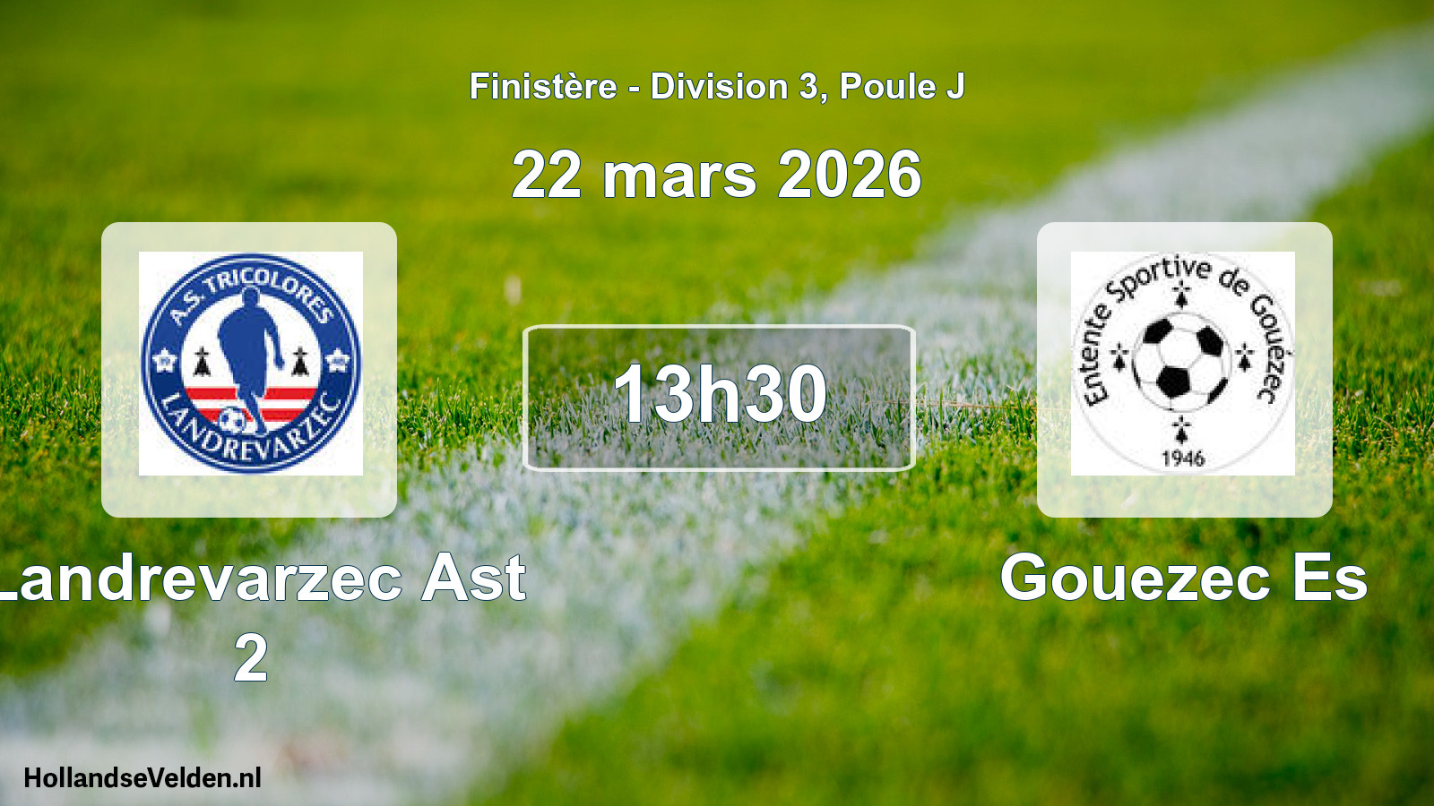 Geplande wedstrijd: Landrevarzec Ast 2 - Gouezec Es (22 mars 2026)