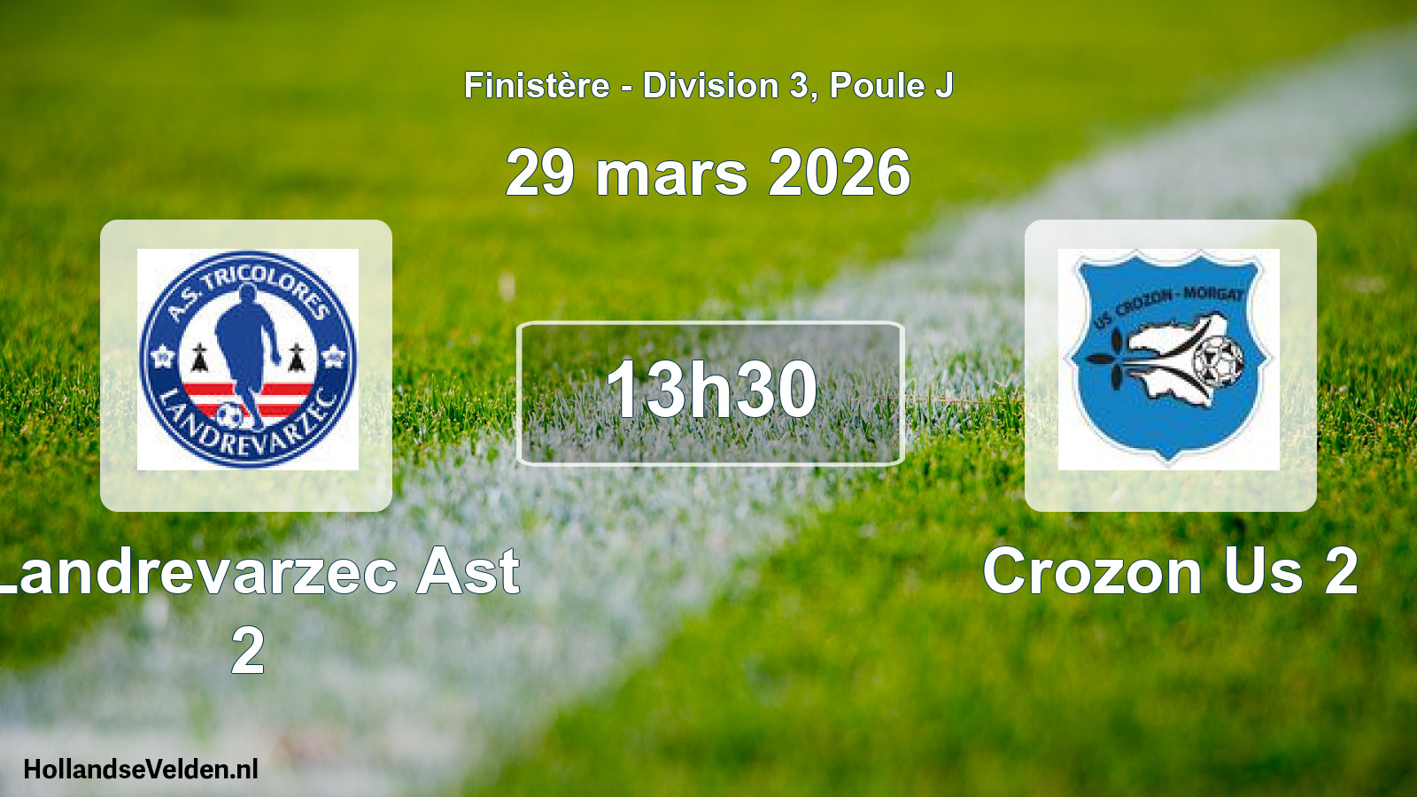 Geplande wedstrijd: Landrevarzec Ast 2 - Crozon Us 2 (29 mars 2026)