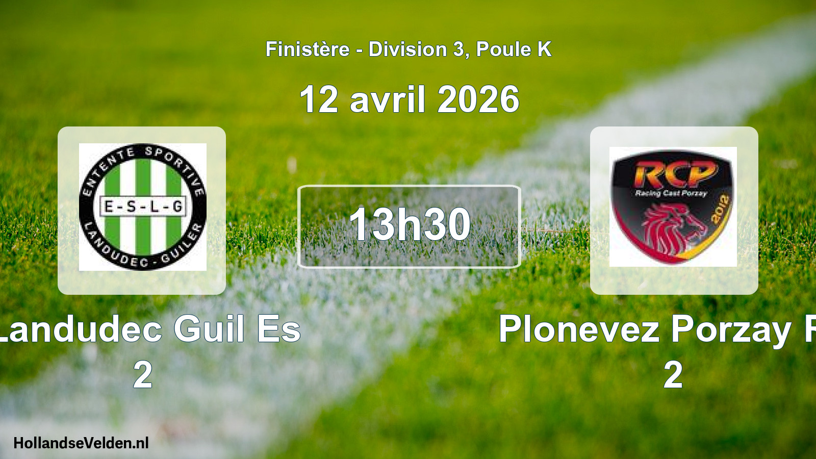 Geplande wedstrijd: Landudec Guil Es 2 - Plonevez Porzay Rc 2 (12 april 2026)