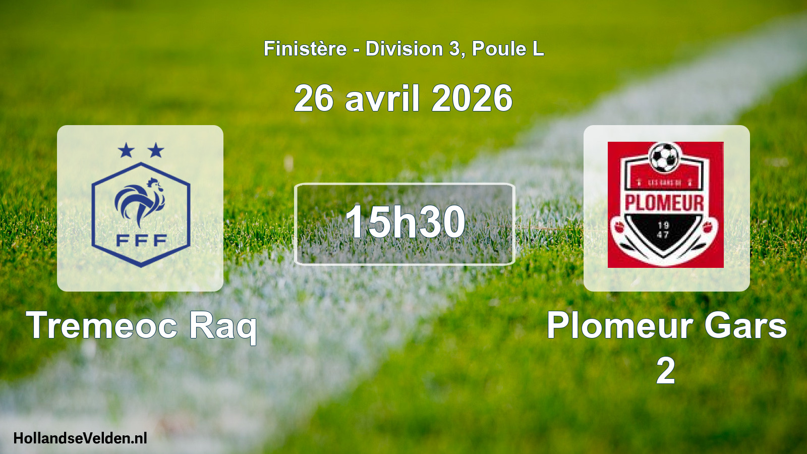 Geplande wedstrijd: Tremeoc Raq - Plomeur Gars 2 (26 avril 2026)