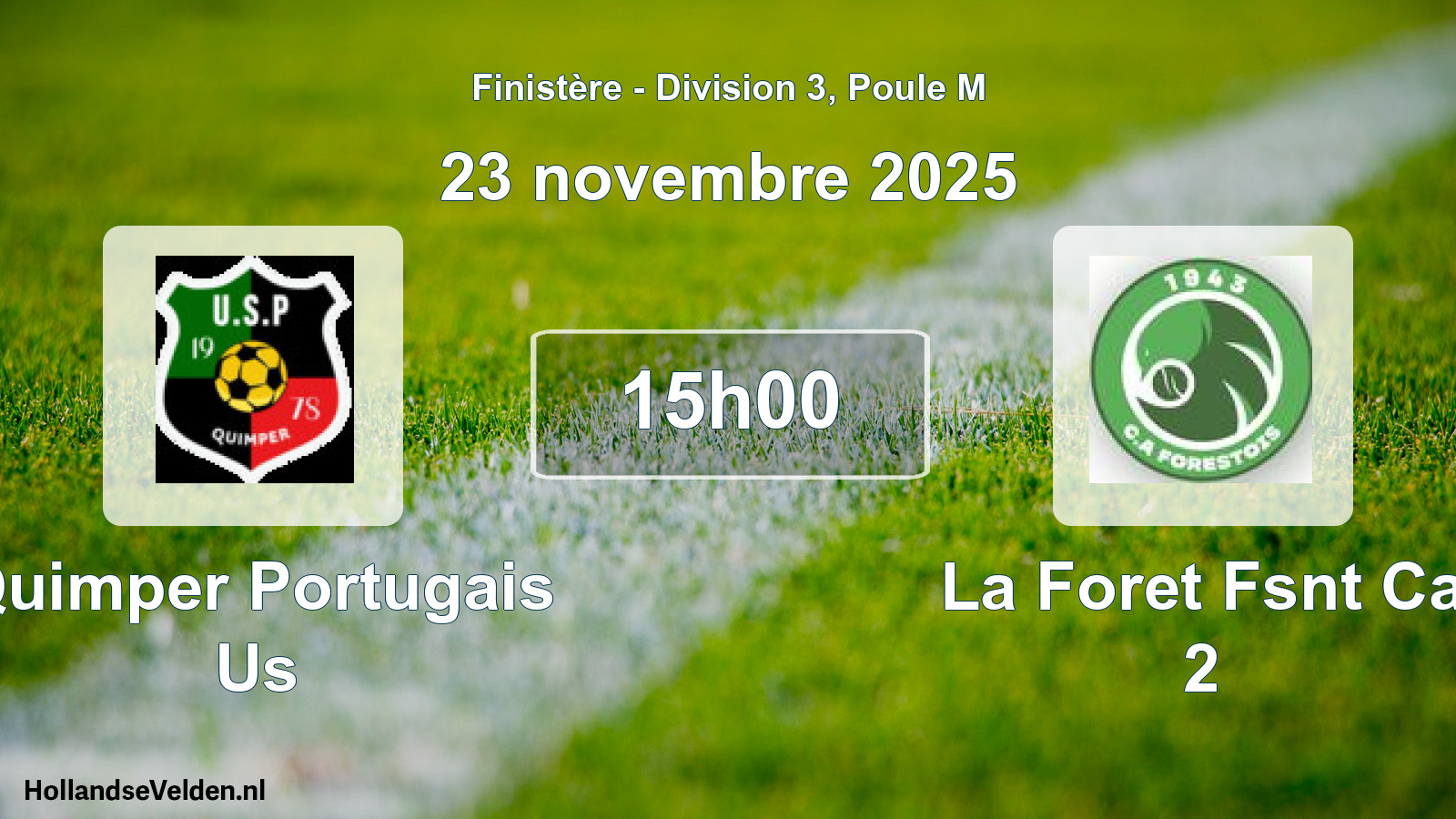 Geplande wedstrijd: Quimper Portugais Us - La Foret Fsnt Ca 2 (23 novembre 2025)