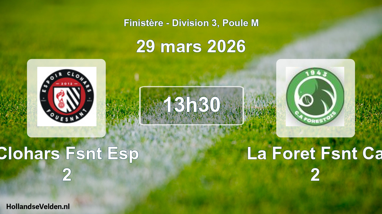 Scheduled Match: Clohars Fsnt Esp 2 - La Foret Fsnt Ca 2 (29 March 2026)