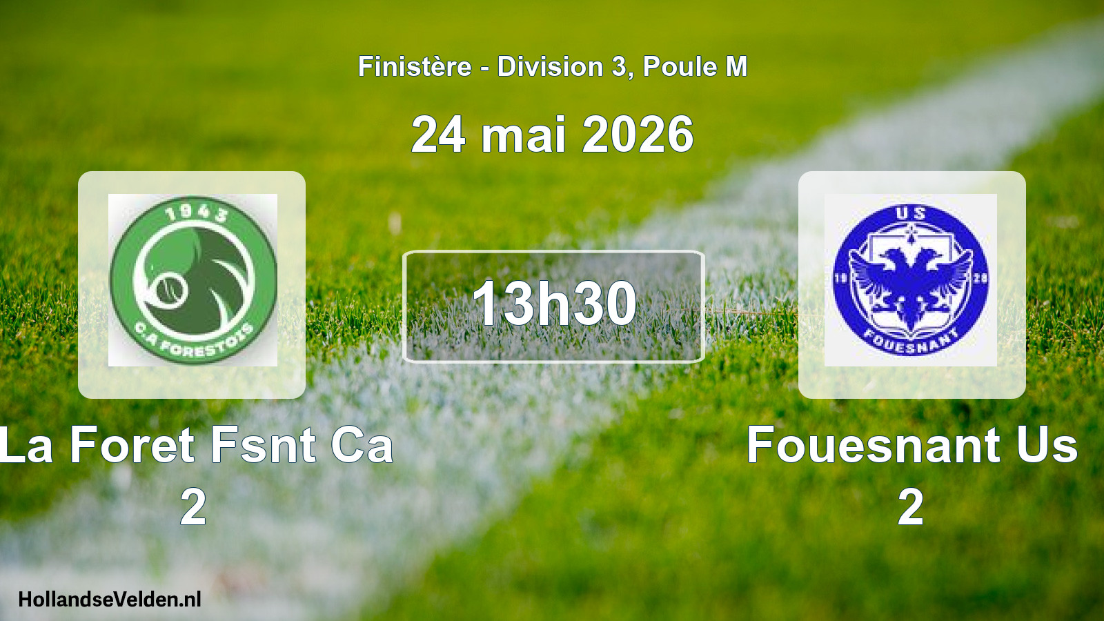 Geplande wedstrijd: La Foret Fsnt Ca 2 - Fouesnant Us 2 (24 mei 2026)