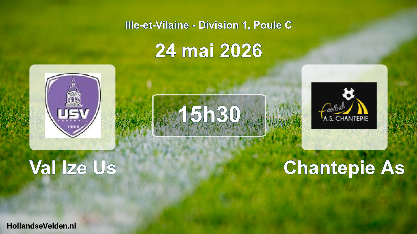 Geplande wedstrijd: Val Ize Us - Chantepie As (24 mai 2026)