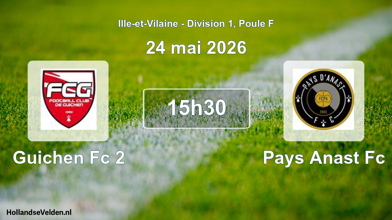 Geplande wedstrijd: Guichen Fc 2 - Pays Anast Fc (24 mai 2026)