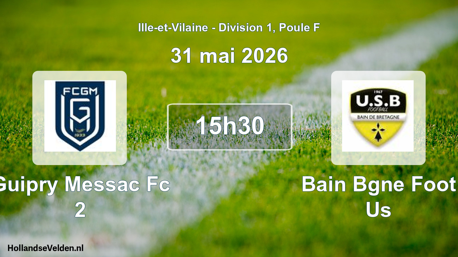 Scheduled Match: Guipry Messac Fc 2 - Bain Bgne Foot Us (31 May 2026)