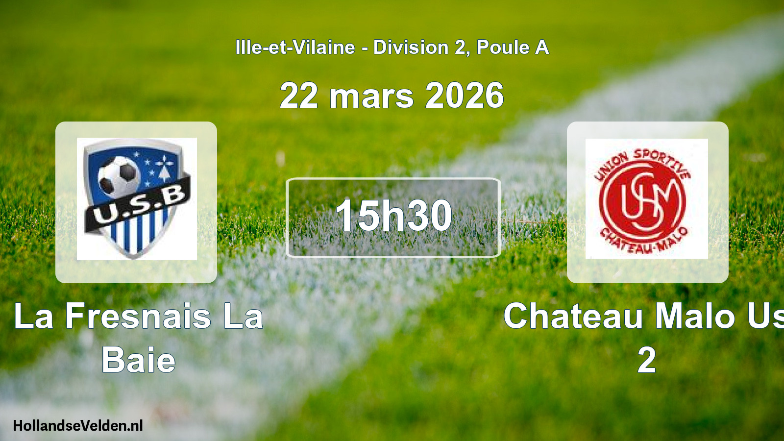 Geplande wedstrijd: La Fresnais La Baie - Chateau Malo Us 2 (22 mars 2026)