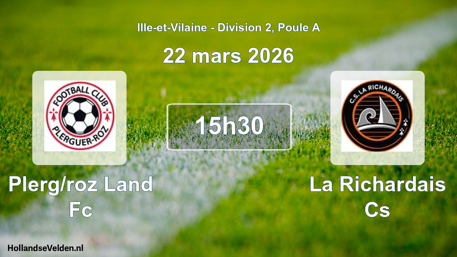 Geplande wedstrijd: Plerg/roz Land Fc - La Richardais Cs (22 mars 2026)
