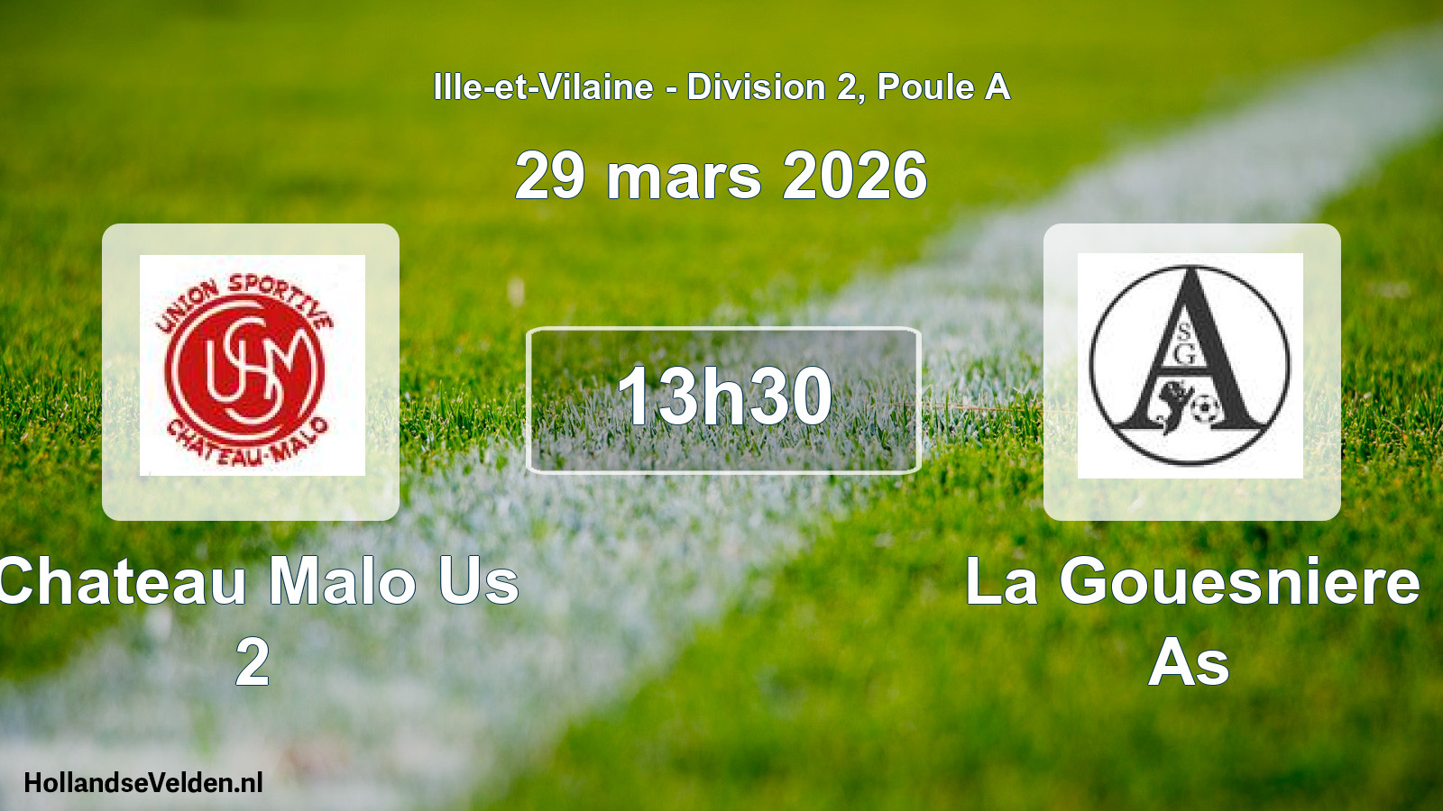 Scheduled Match: Chateau Malo Us 2 - La Gouesniere As (29 March 2026)