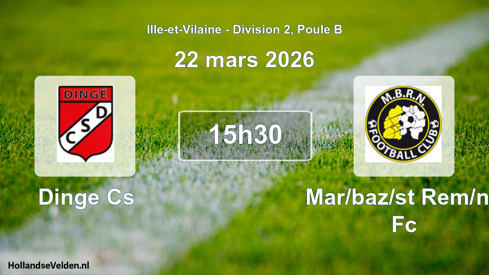 Geplande wedstrijd: Dinge Cs - Mar/baz/st Rem/no Fc (22 mars 2026)