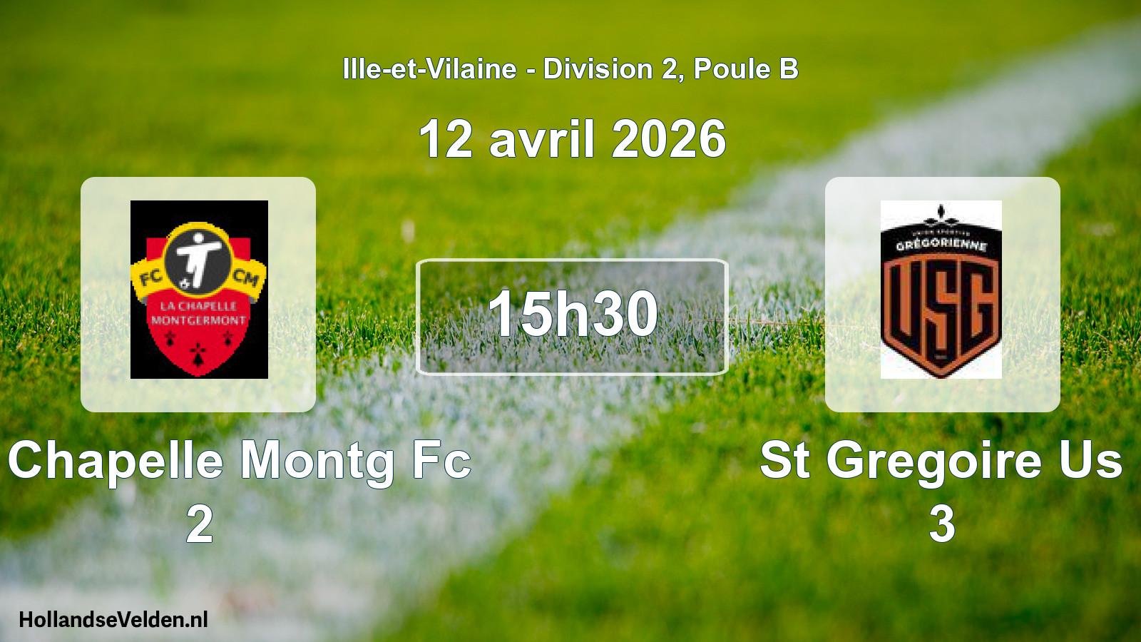 Geplande wedstrijd: La Chapelle Montg Fc 2 - St Gregoire Us 3 (12 avril 2026)