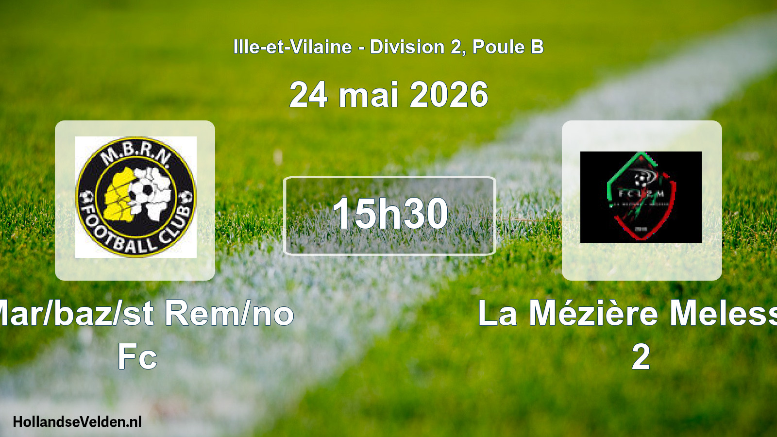 Scheduled Match: Mar/baz/st Rem/no Fc - La Mézière Melesse 2 (24 May 2026)