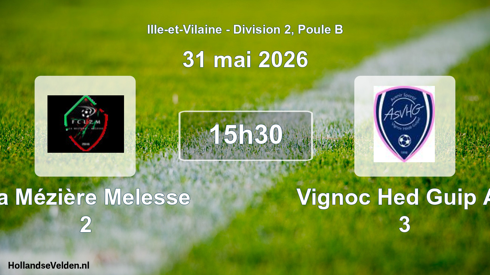 Geplande wedstrijd: La Mézière Melesse 2 - Vignoc Hed Guip As 3 (31 mei 2026)