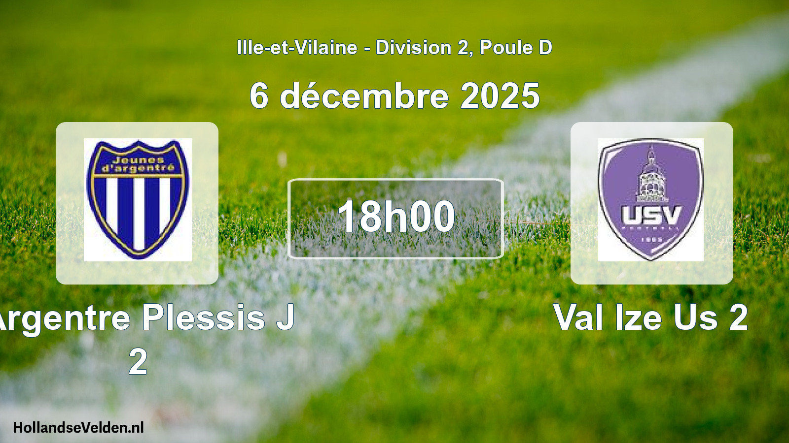 Scheduled Match: Argentre Plessis J 2 - Val Ize Us 2 (6 December 2025)