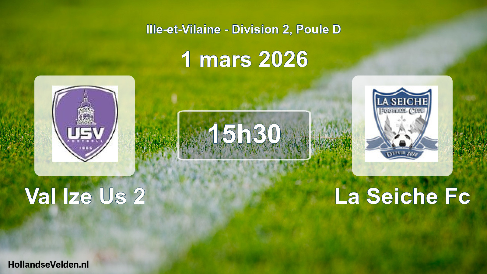 Geplande wedstrijd: Val Ize Us 2 - La Seiche Fc (1 mars 2026)