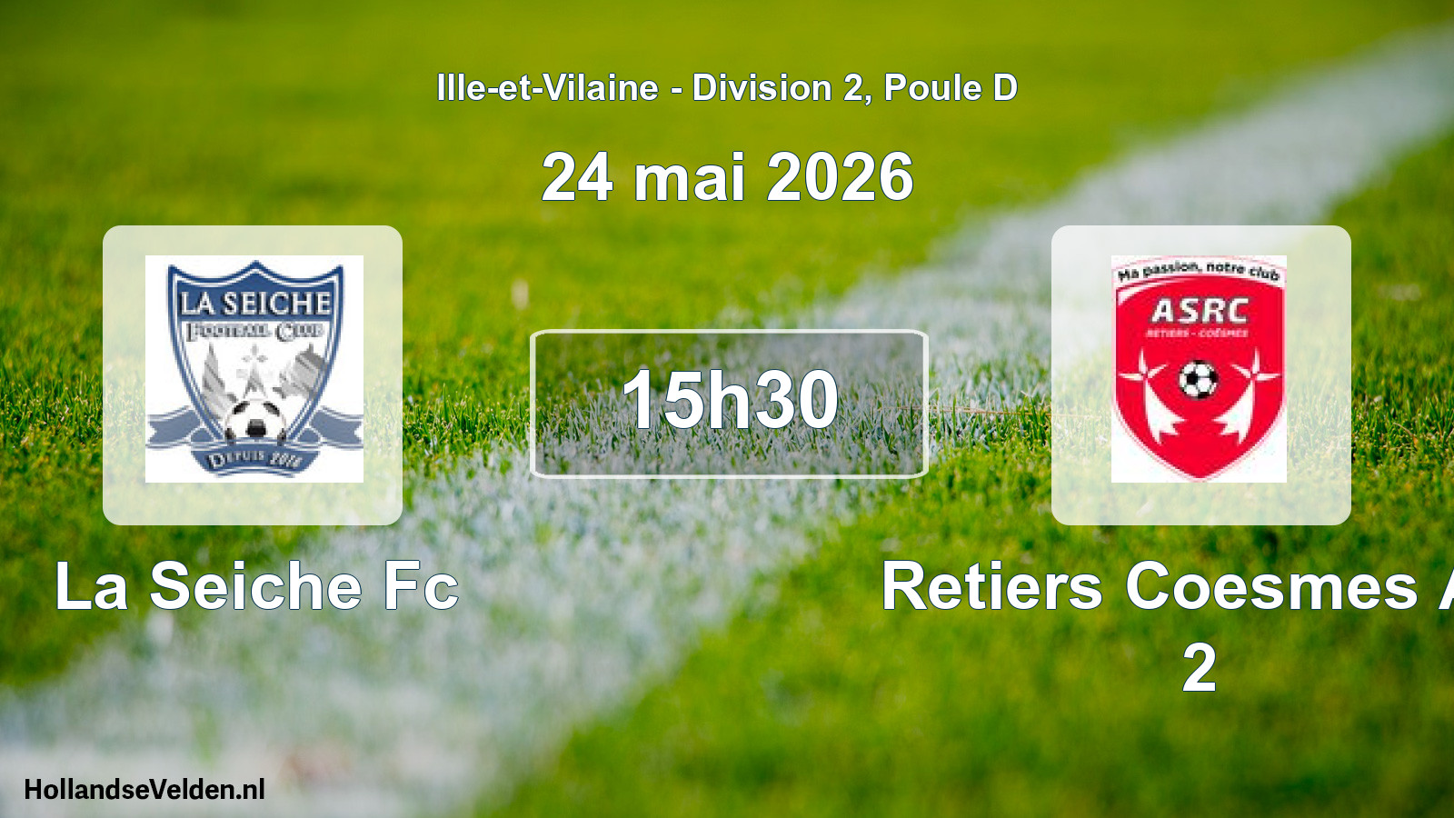 Geplande wedstrijd: La Seiche Fc - Retiers Coesmes As 2 (24 mai 2026)
