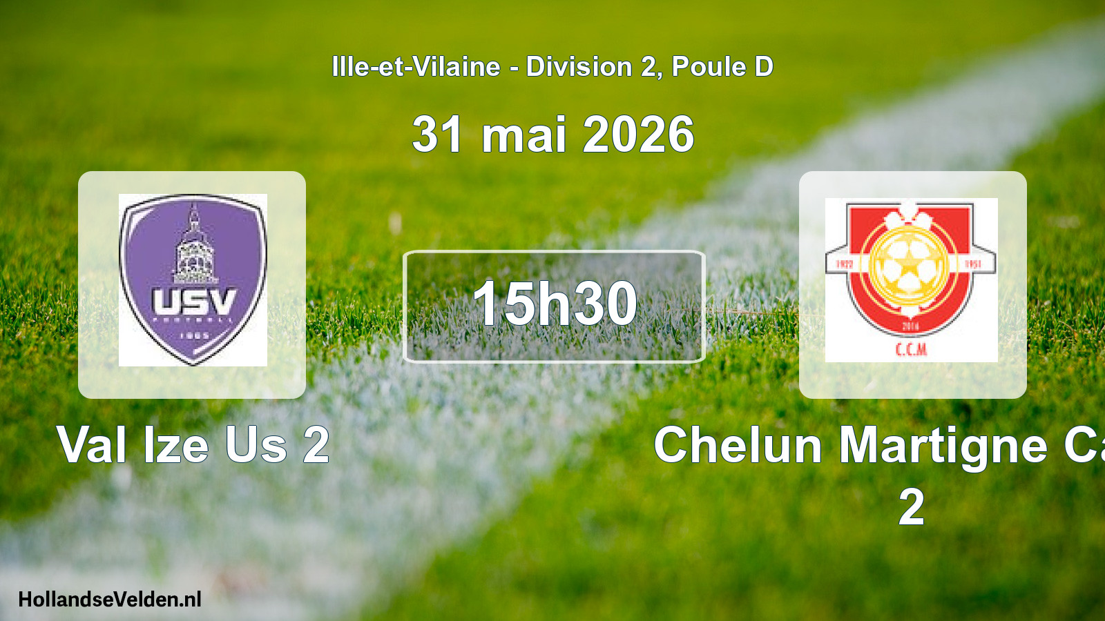 Geplande wedstrijd: Val Ize Us 2 - Chelun Martigne Cad. 2 (31 mai 2026)