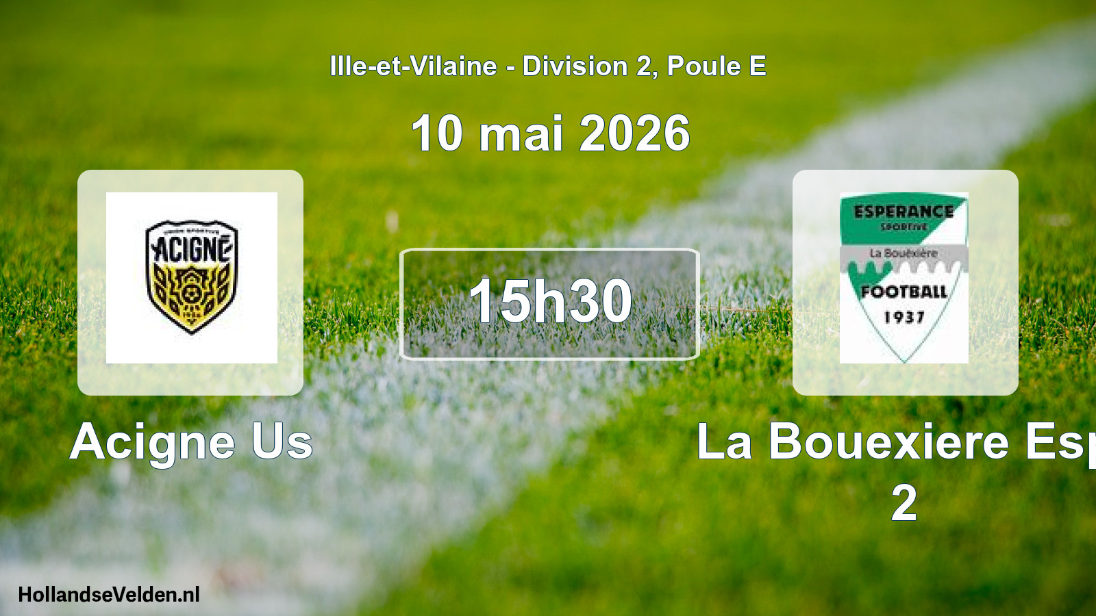 Geplande wedstrijd: Acigne Us - La Bouexiere Esp 2 (10 mai 2026)