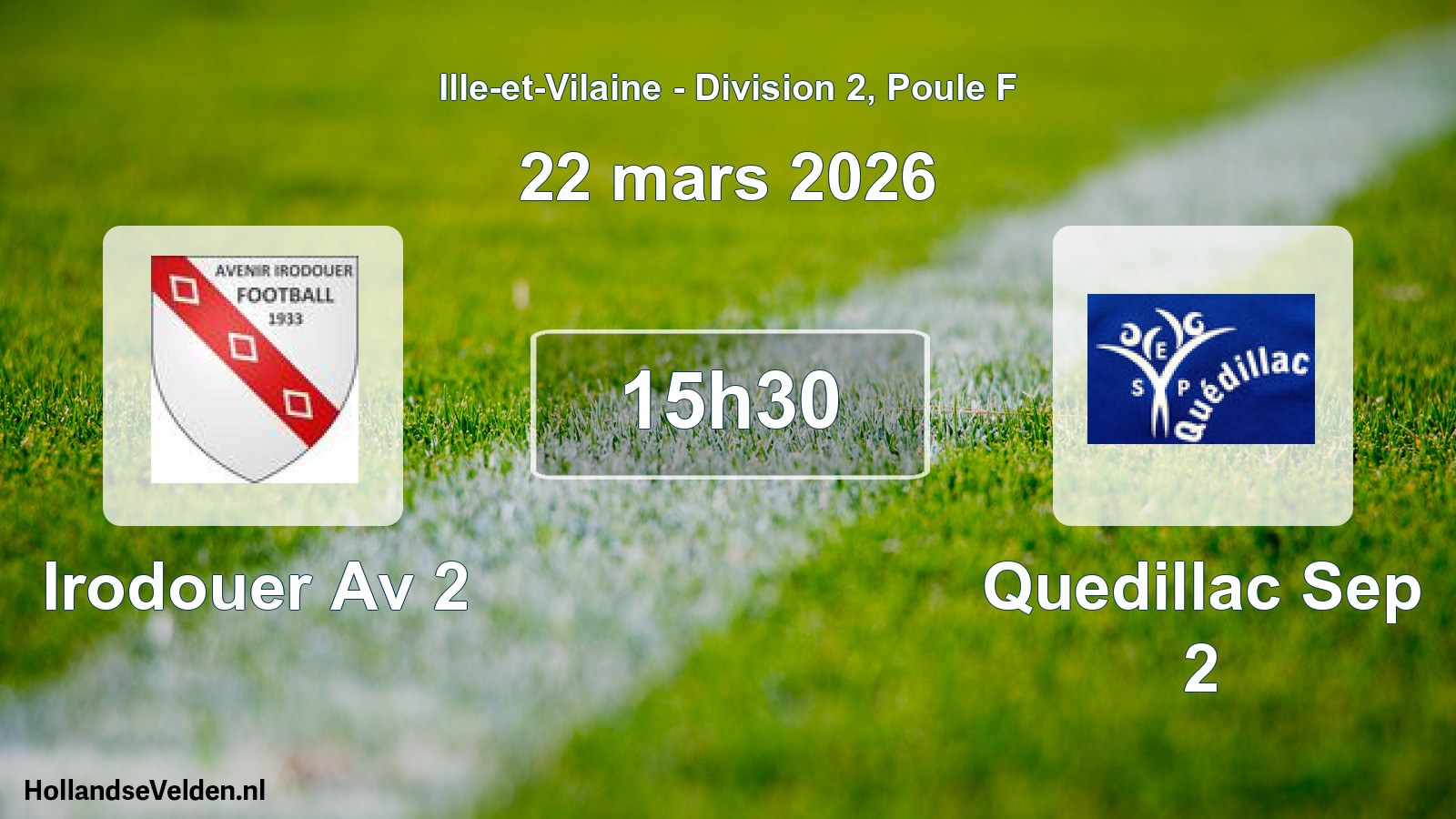 Geplande wedstrijd: Irodouer Av 2 - Quedillac Sep 2 (22 mars 2026)