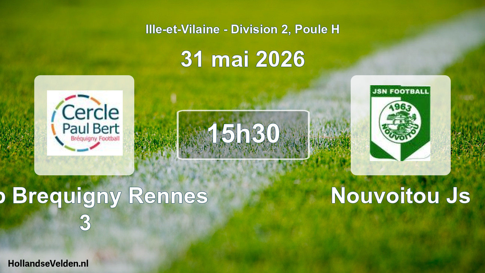 Geplande wedstrijd: Cpb Brequigny Rennes 3 - Nouvoitou Js (31 mai 2026)