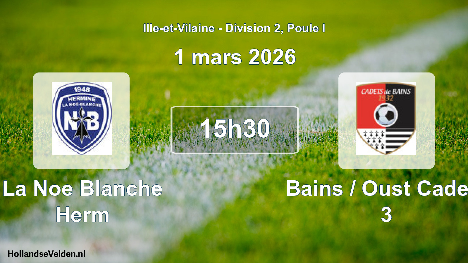 Geplande wedstrijd: La Noe Blanche Herm - Bains / Oust Cadets 3 (1 mars 2026)