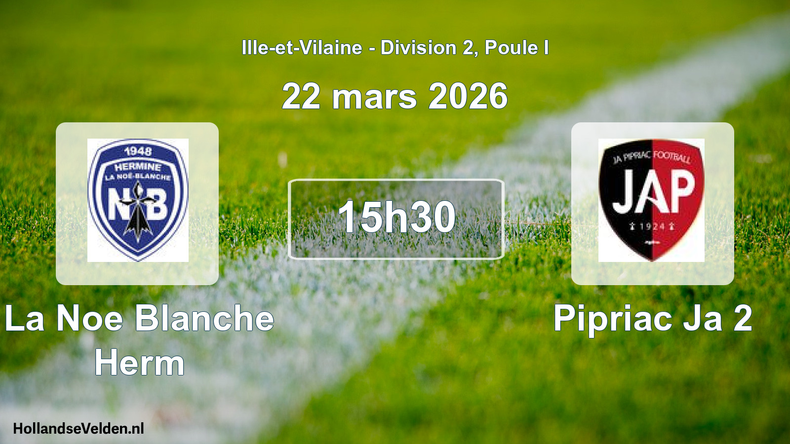 Geplande wedstrijd: La Noe Blanche Herm - Pipriac Ja 2 (22 mars 2026)