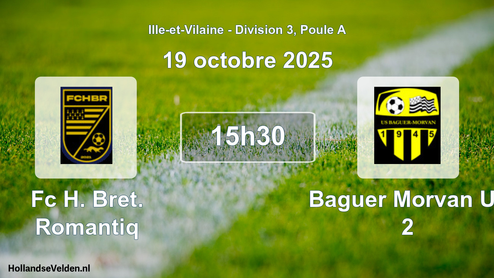 Geplande wedstrijd: Fc H. Bret. Romantiq - Baguer Morvan Us 2 (19 oktober 2025)