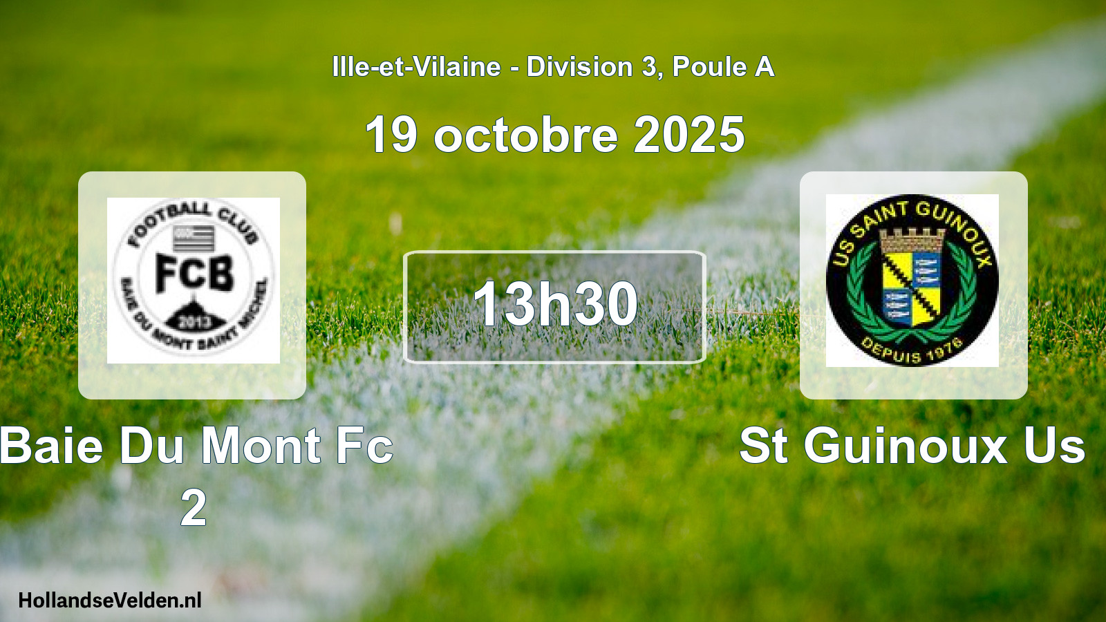 Geplande wedstrijd: Baie Du Mont Fc 2 - St Guinoux Us (19 octobre 2025)