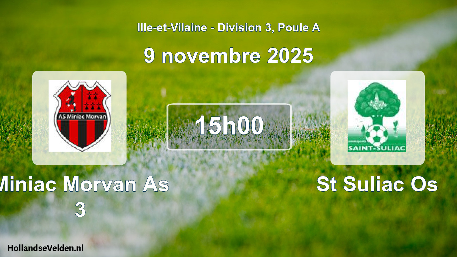 Geplande wedstrijd: Miniac Morvan As 3 - St Suliac Os (9 novembre 2025)
