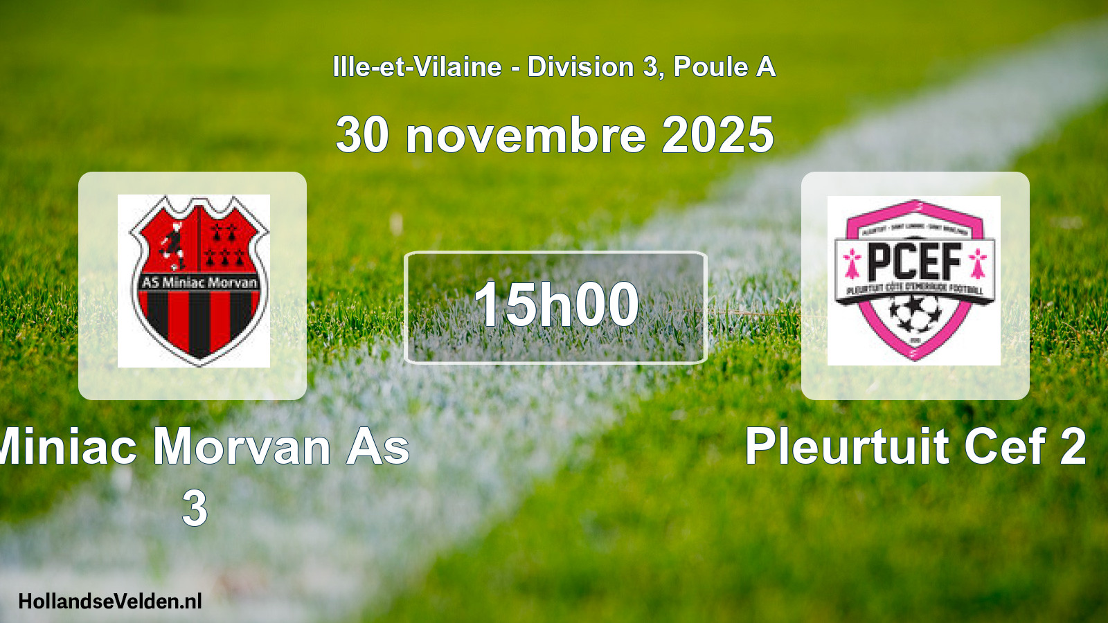 Scheduled Match: Miniac Morvan As 3 - Pleurtuit Cef 2 (30 November 2025)