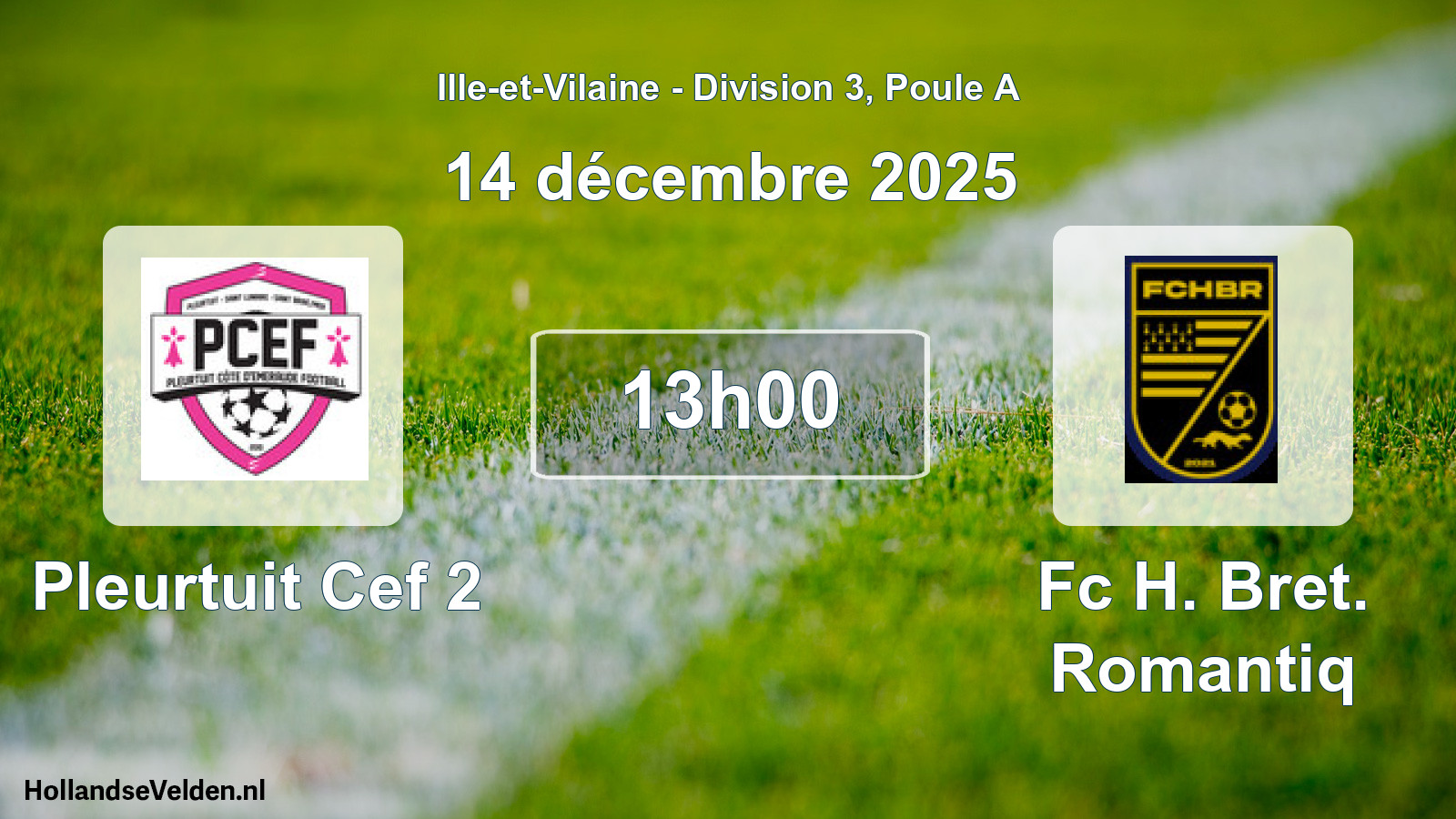 Scheduled Match: Pleurtuit Cef 2 - Fc H. Bret. Romantiq (14 December 2025)