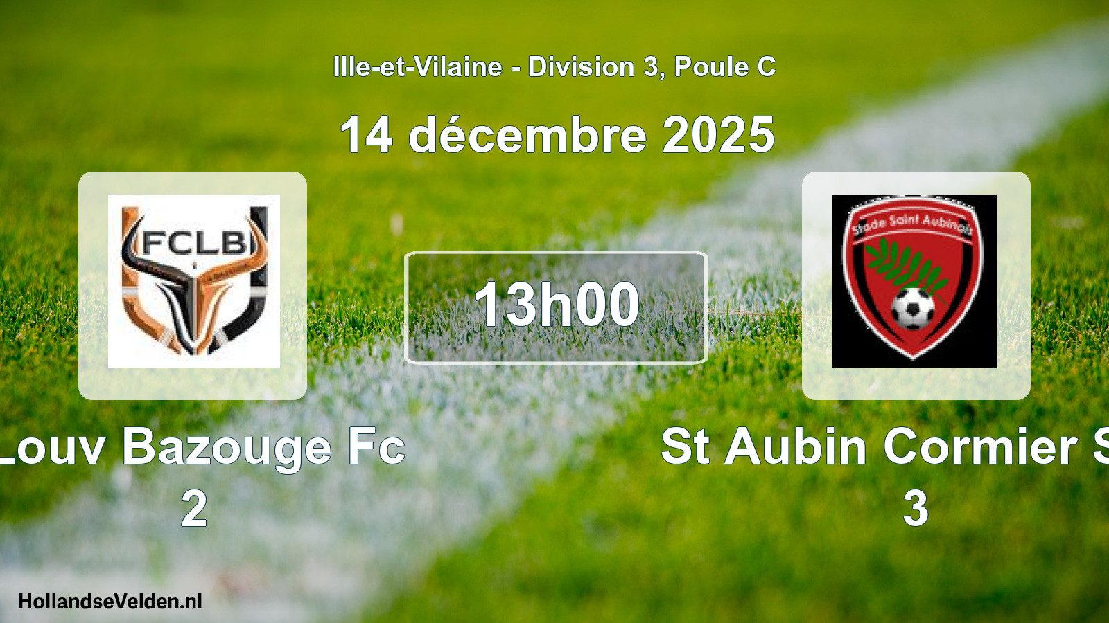 Geplande wedstrijd: Louv Bazouge Fc 2 - St Aubin Cormier Sta 3 (14 december 2025)