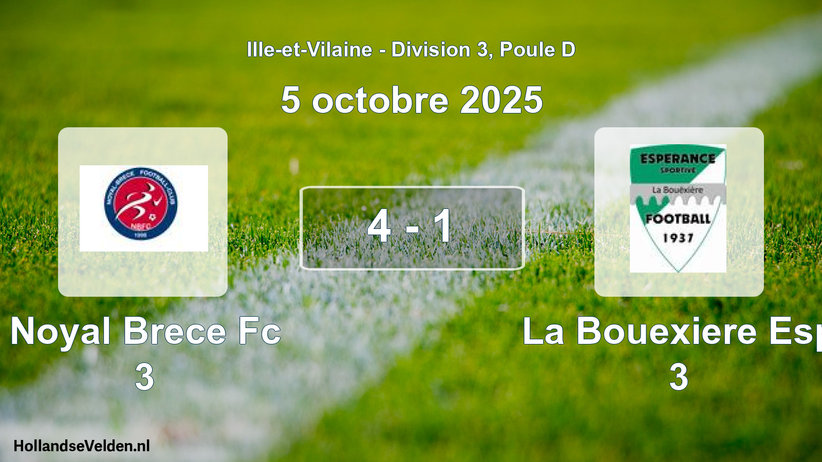 Total number of matches played: Noyal Brece Fc 3 - La Bouexiere Esp 3 4 - 1 (5 October 2025)