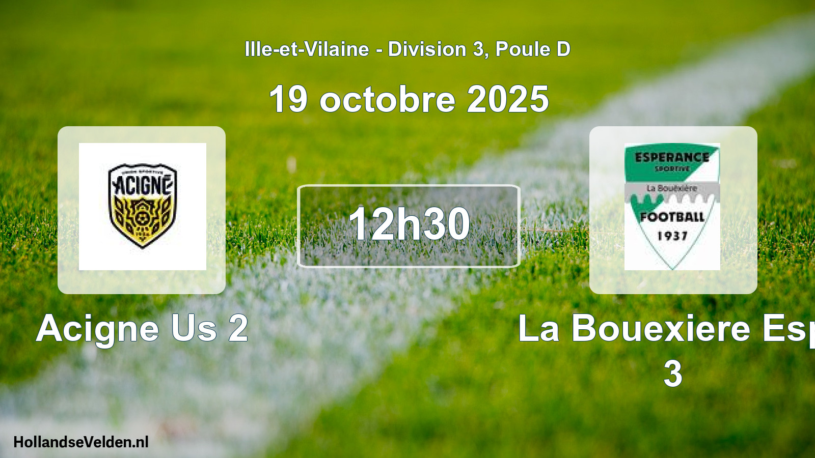 Geplande wedstrijd: Acigne Us 2 - La Bouexiere Esp 3 (19 oktober 2025)