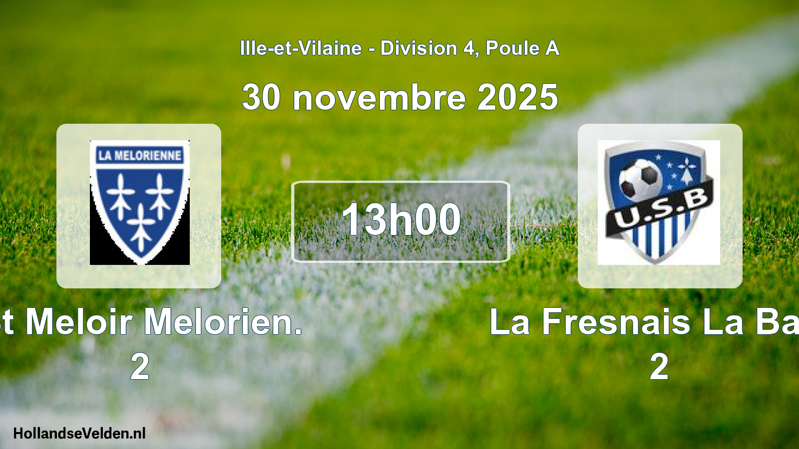 Scheduled Match: St Meloir Melorien. 2 - La Fresnais La Baie 2 (30 November 2025)