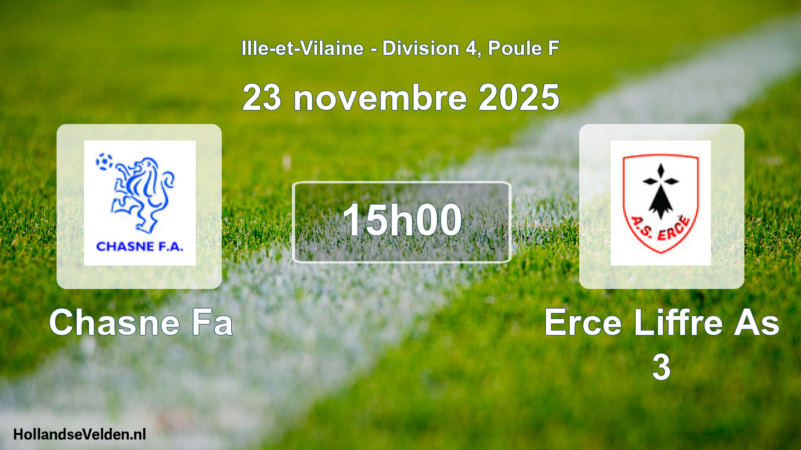 Geplande wedstrijd: Chasne Fa - Erce Liffre As 3 (23 novembre 2025)