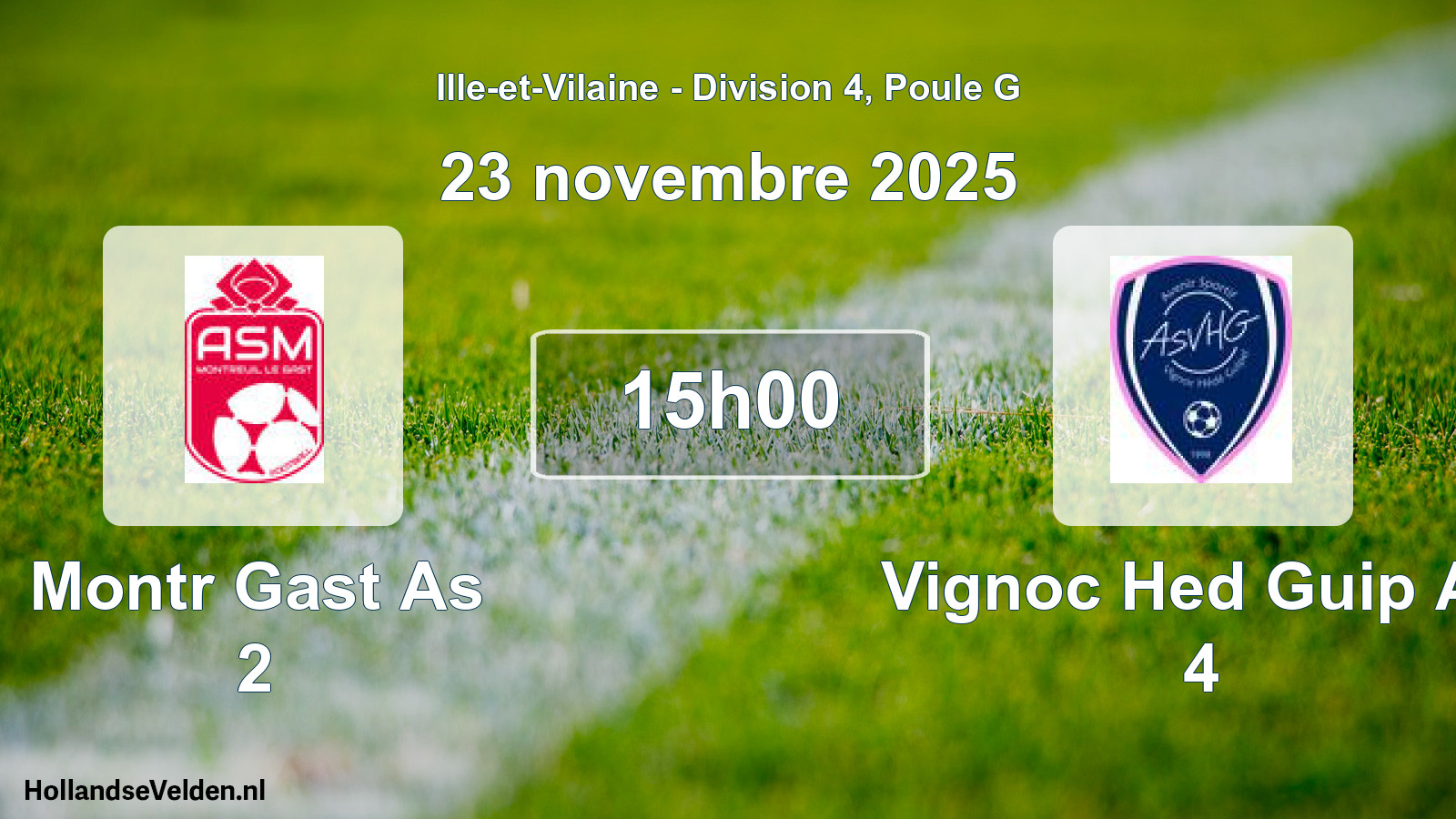 Scheduled Match: Montr Gast As 2 - Vignoc Hed Guip As 4 (23 November 2025)
